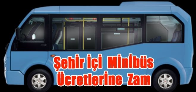 Şehir içi Minibüs ücretlerine Zam
