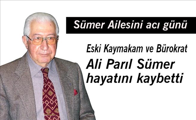 Ali Parıl Sümer hayatını kaybetti