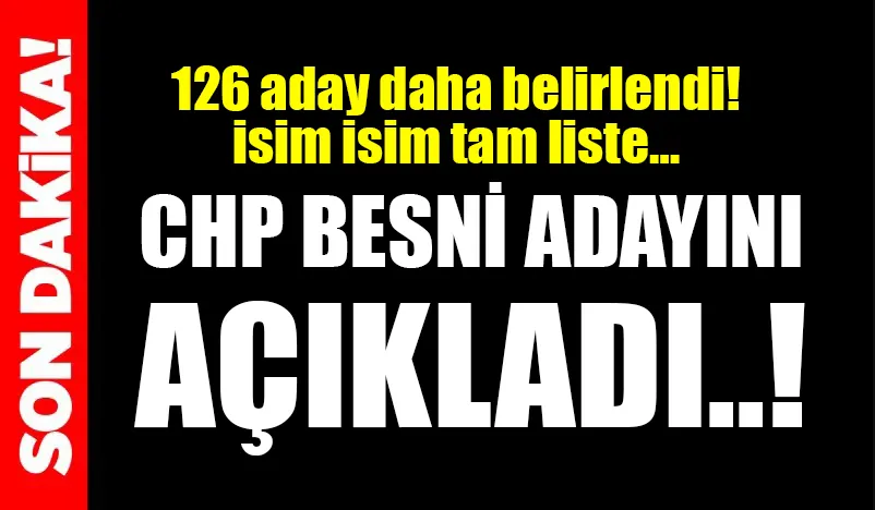 CHP BESNİ ADAYINI AÇIKLADI..!