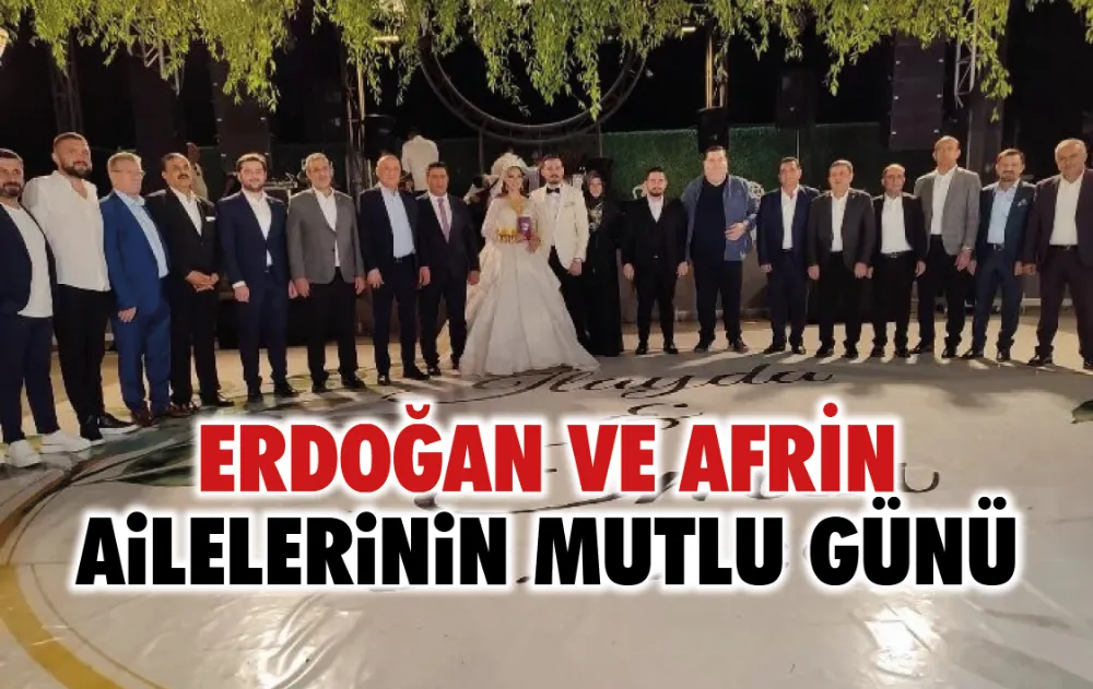 Erdoğan ve Afrin ailelerinin mutlu günü