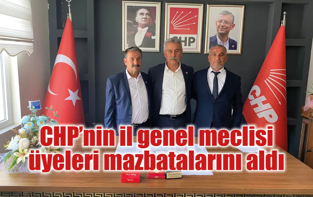 CHP’nin il genel meclisi üyeleri mazbatalarını aldı