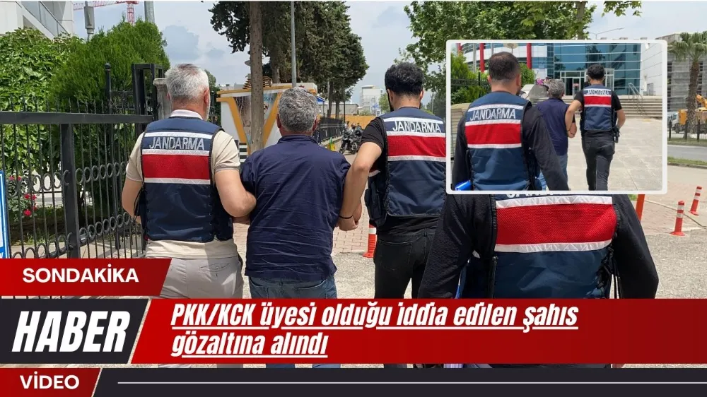 PKK/KCK üyesi olduğu iddia edilen şahıs gözaltına alındı