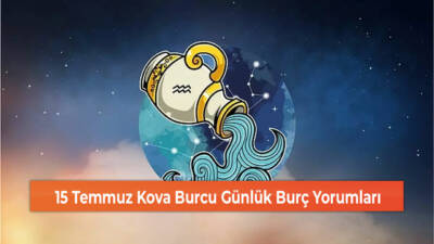 Sevgili Kova ve Yükselen Kova Burçları, 15 Temmuz Pazartesi günü