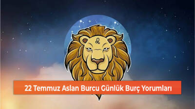 22 Temmuz Pazartesi, Aslan ve Yükselen Aslan burçları için Oğlak