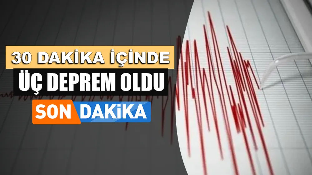 30 dakika içinde üç