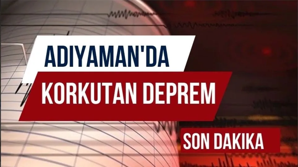 Adıyaman'da korkutan deprem!