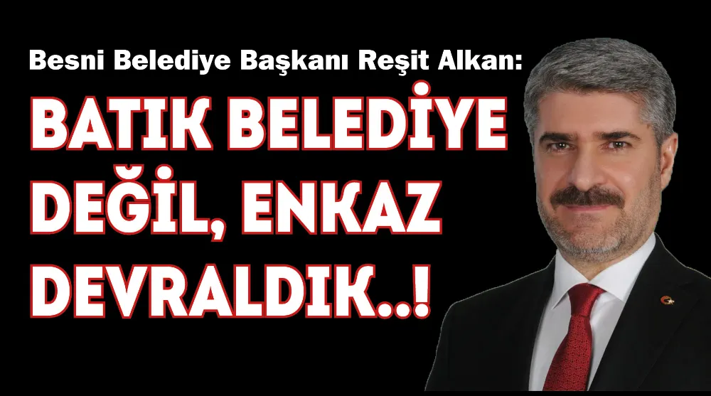 Besni Belediye Başkanı Reşit