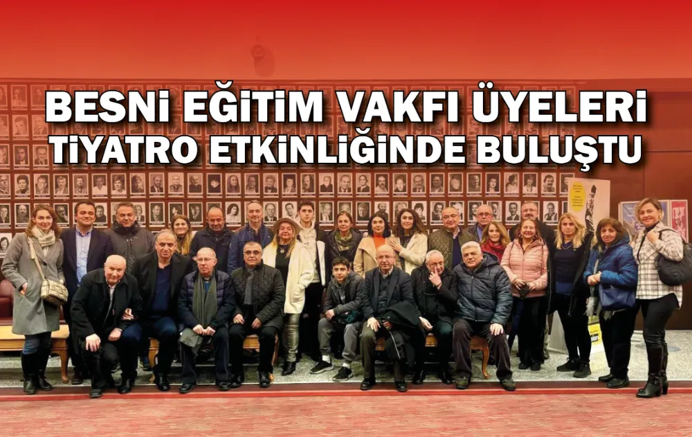 Besni Eğitim Vakfı üyeleri