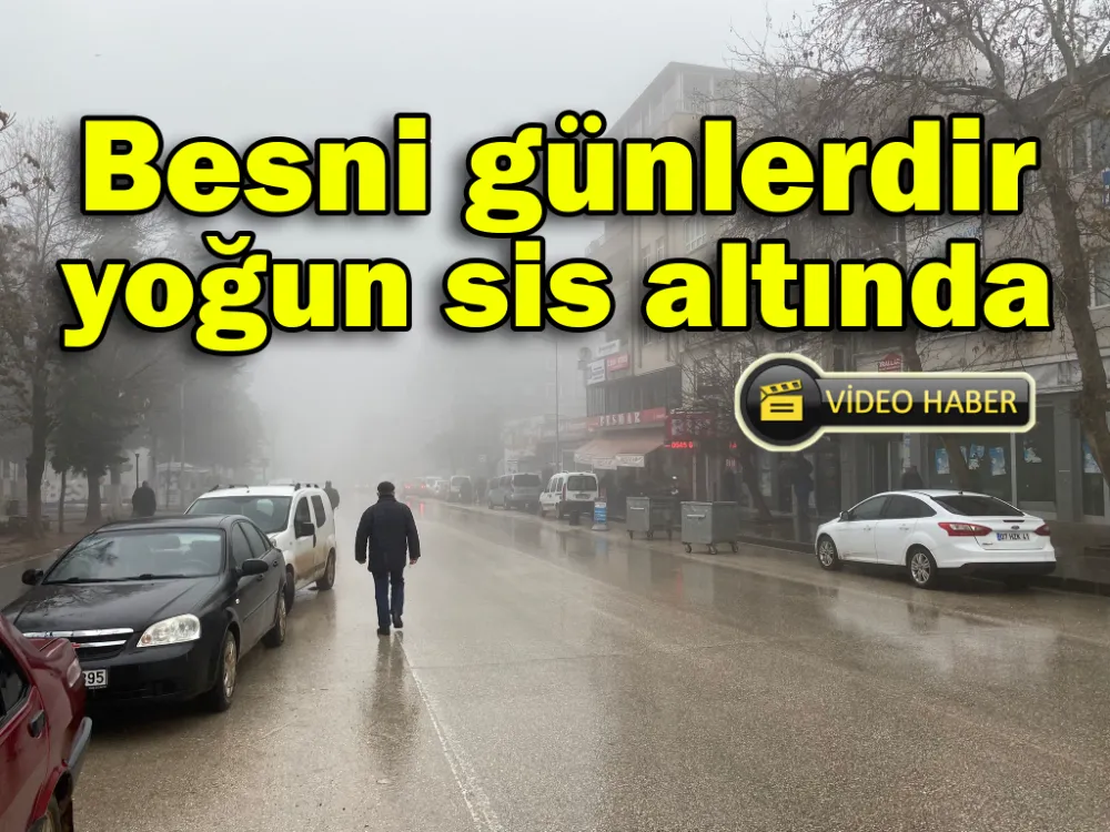 Besni’de günlerdir etkili olan