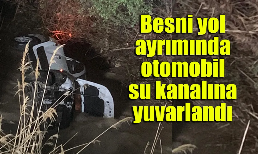 Besni yol ayrımında otomobil