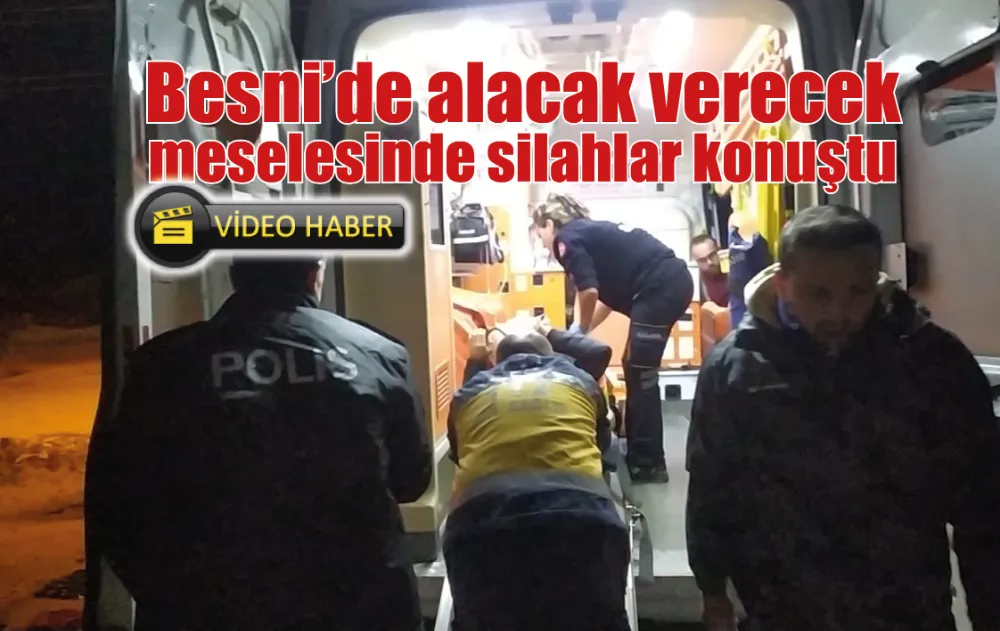 Besni’de alacak verecek meselesi