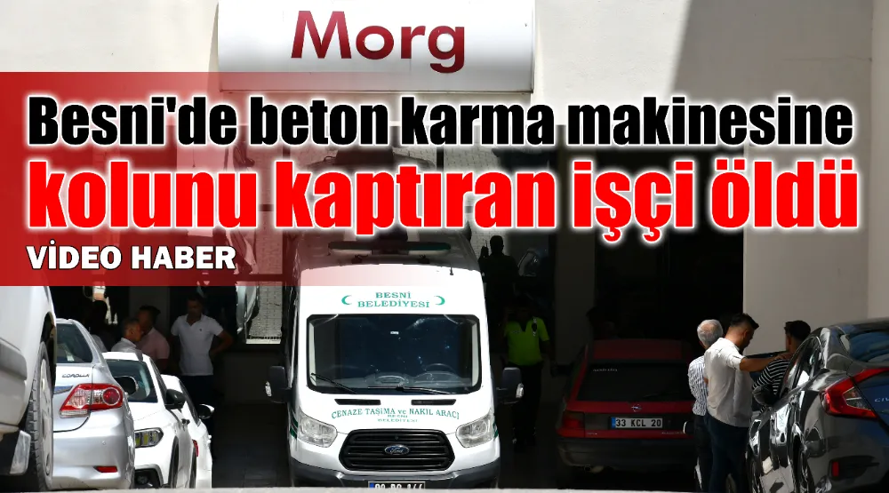 Besni'de beton karma makinesine