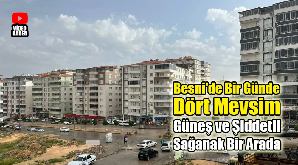 Besni bugün sıra dışı