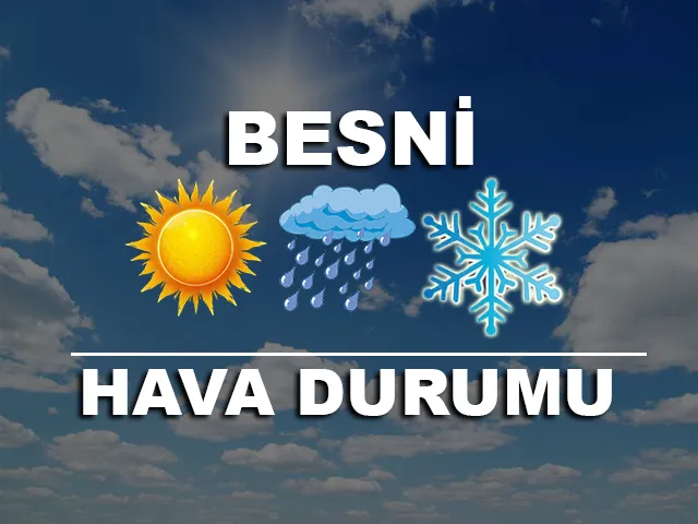 Besni'de bu hafta hava