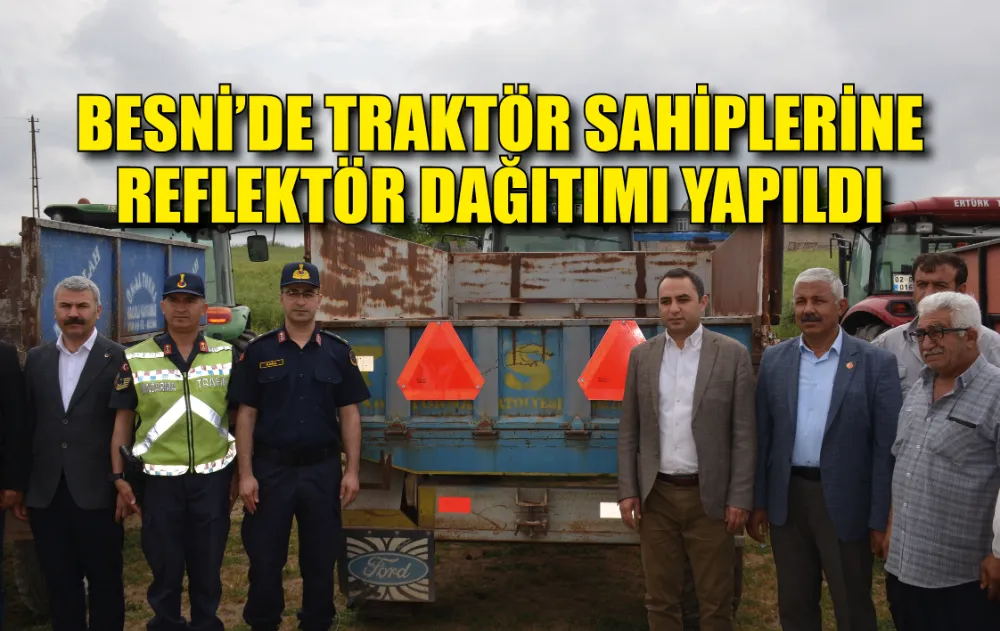 Besni’de “Reflektör tak, görünür