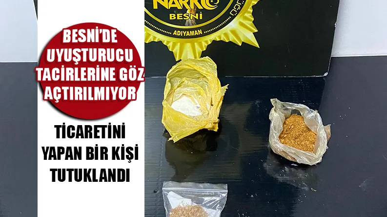 Besni’de uyuşturucu madde ticareti