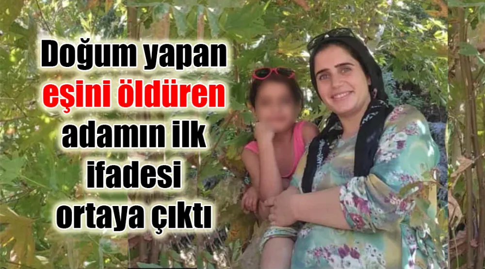 Doğum yapan eşini öldüren