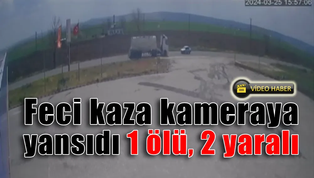 Feci kaza kameraya yansıdı: