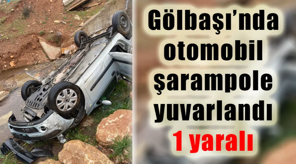 Adıyaman’ın Gölbaşı ilçesinde otomobilin