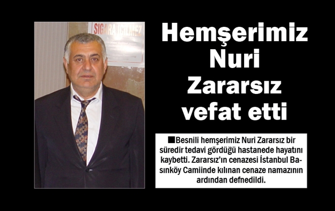 Besnili hemşerimiz Nuri Zararsız