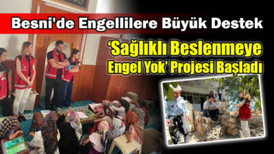 Besni Sosyal Hizmet Merkezi Müdürlüğü, engelli bireylerin beslenme sorunlarına çözüm