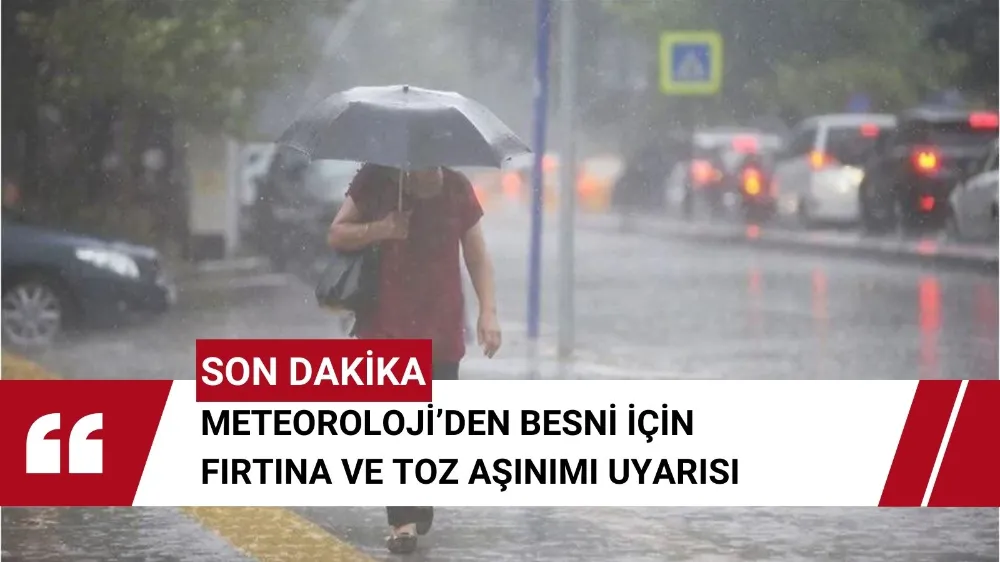 Besni için Meteoroloji'den önemli