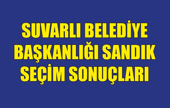 SUVARLI BELEDİYE BAŞKANLIĞI SANDIK