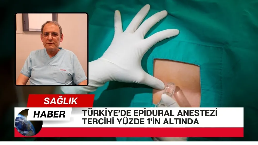 Türkiye’de epidural anestezi tercihi