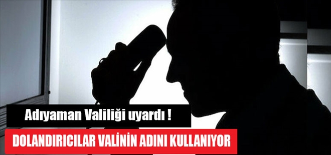 Adıyaman Valiliği son günlerde