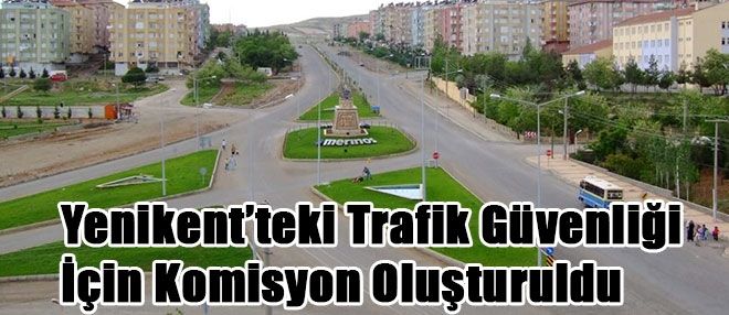 Yenikent Bölgesinde trafiğin güven