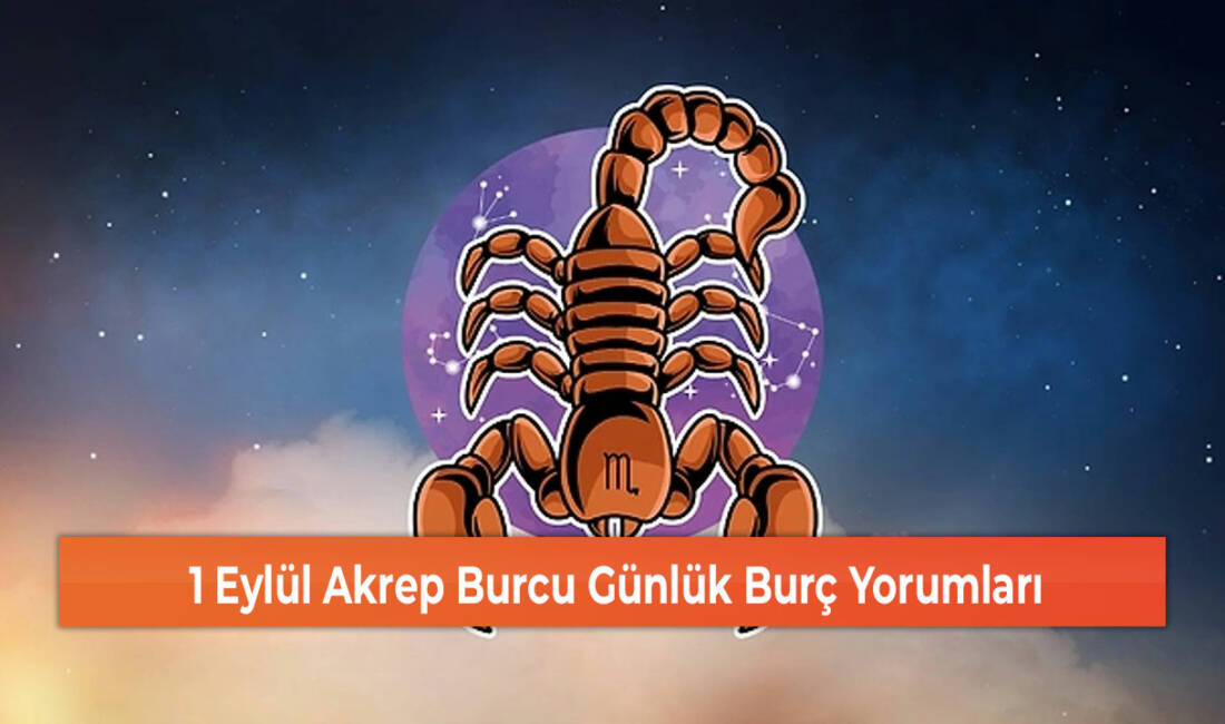 Sevgili Akrep, bugün içindeki