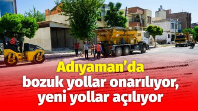 Adıyaman Belediyesi Fen İşleri Müdürlüğü, kentin dört bir yanında bozulan