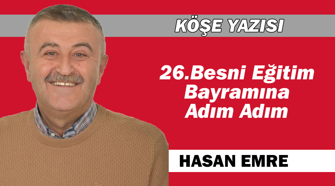 26.Besni Eğitim Bayramına Adım Adım