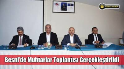 Besni’de, Osman İsot Mesleki ve Teknik Anadolu Lisesi’nde muhtarlar genel