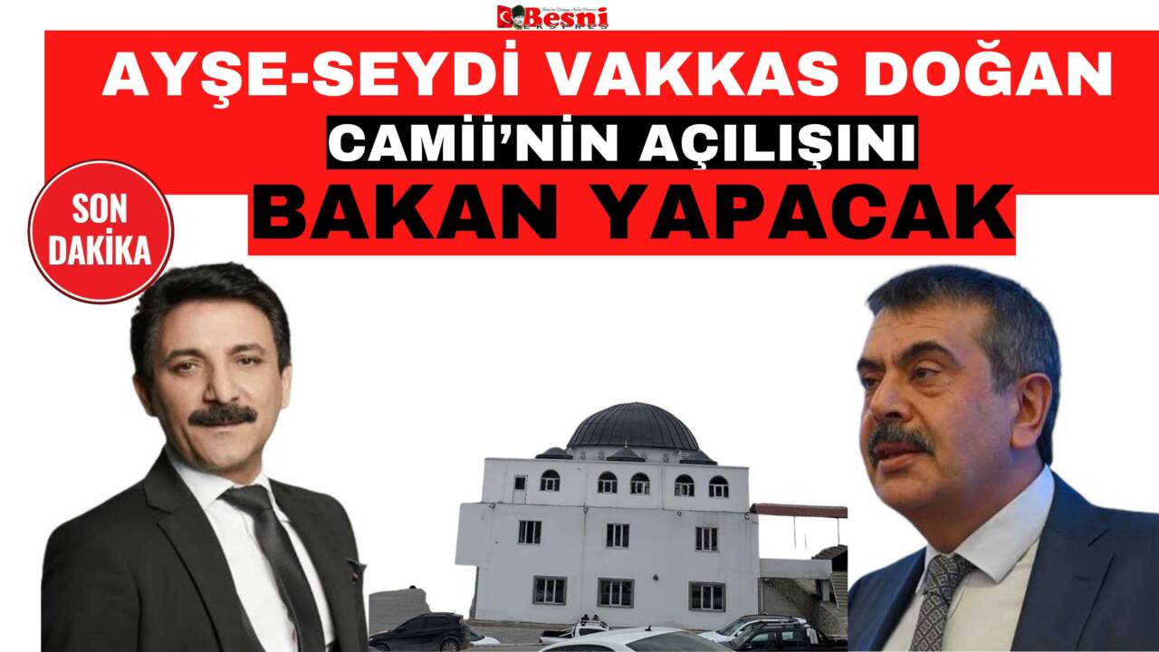 Ayşe Seydi Vakkas Doğan Camii açılışını Bakan Yapacak