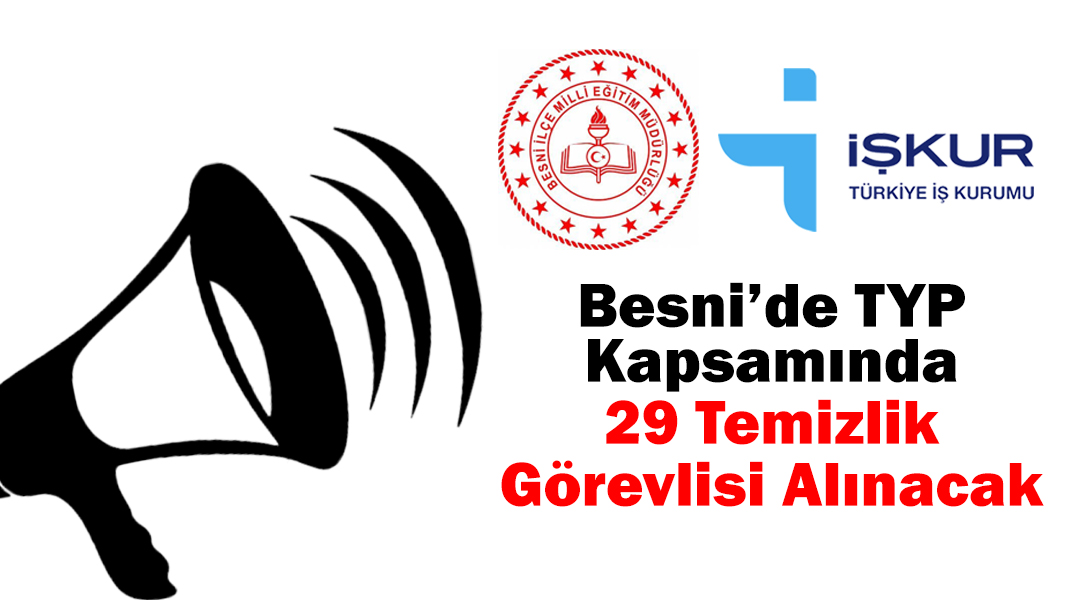 Besni’de TYP Kapsamında 29 Temizlik Görevlisi Alınacak