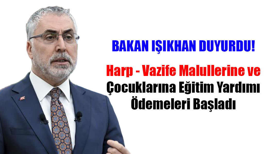 Harp – Vazife Malullerine ve Çocuklarına Eğitim Yardımı Ödemeleri Başladı