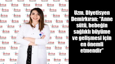SANKO Üniversitesi Hastanesi Uzm. Diyetisyeni Tuğba Demirkıran, 1-7 Ekim Emzirme