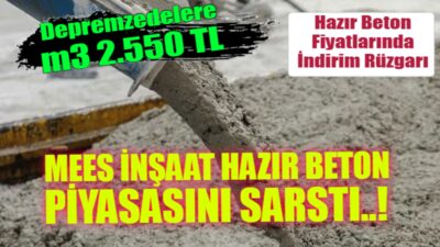 Beton Fiyatlarında İndirim Rüzgarı: MEES İNŞAAT HAZIR BETON PİYASASINI SARSTI..!