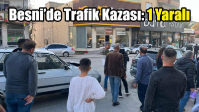 BesniAtatürk Caddesi'nde meydana gelen trafik kazasında 1 kişi yaralandı.