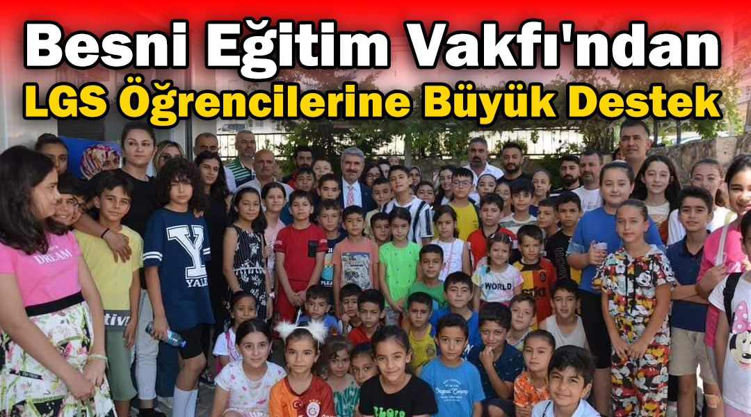 Besni Eğitim Vakfı, LGS’ye