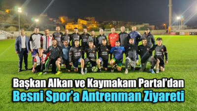 Besni Belediye Başkanı Reşit Alkan ve Kaymakam Çağlar Partal, Adıyaman