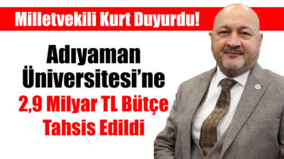 Ak Parti Adıyaman Milletvekili ve Plan ve Bütçe Komisyonu Üyesi