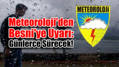 Meteoroloji Genel Müdürlüğü (MGM)’den alınan bilgilere göre, Besni’de 17-21 Kasım