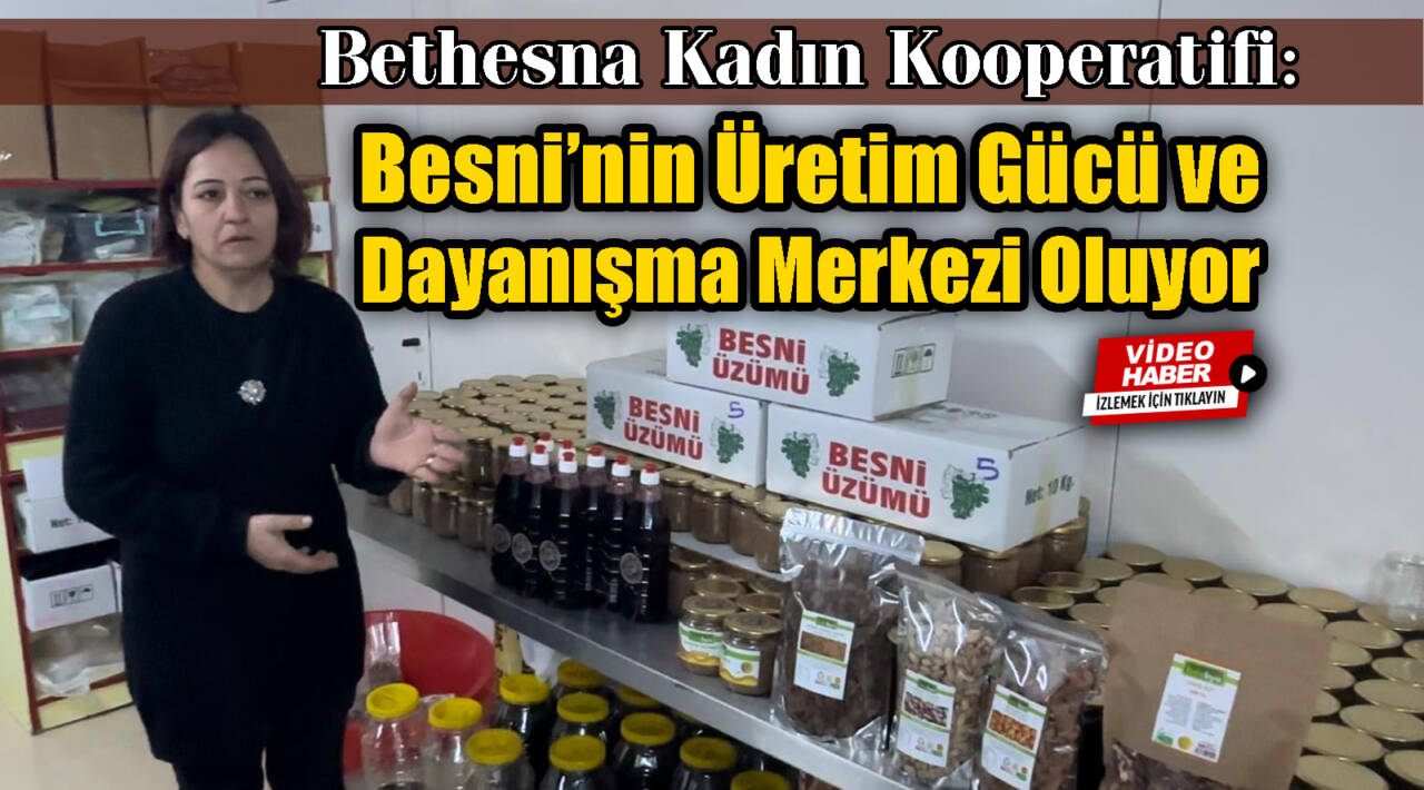 Bethesna Kadın Kooperatifi: Besni’nin Üretim Gücü ve Dayanışma Merkezi Oluyor