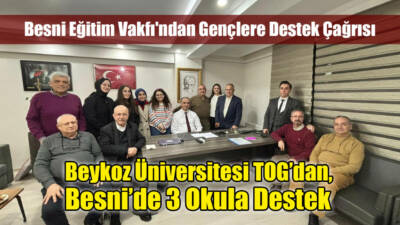 Besni Eğitim Vakfı, Beykoz Üniversitesi Psikoloji Bölümü öğrencisi ve Besni'li