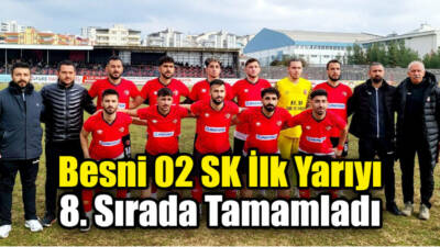 Bölgesel Amatör Lig’de mücadele eden Besni 02 SK, bugün oynanan