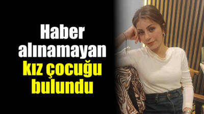 Adıyaman’da, yaklaşık iki gündür kendisinden haber anlamayan 15 yaşındaki kız