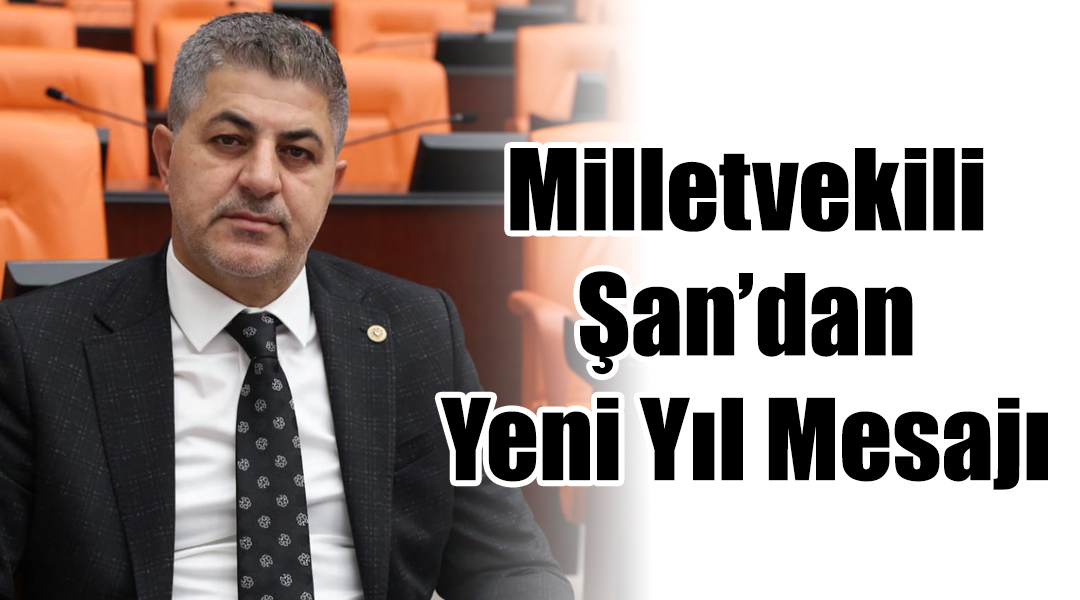 Ak Parti Adıyaman Milletvekili Doç. Dr. İshak Şan, yeni yıl