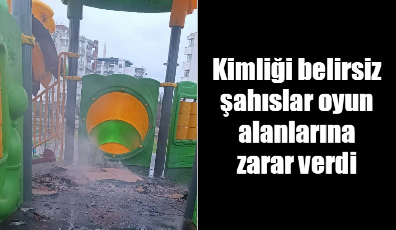 Adıyaman’da kimliği belirsiz şahıslar tarafından parkta bulunan oyun alanlarına zarar